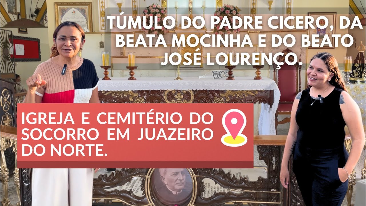 Igreja do Socorro em Juazeiro do Norte - CE| TÚMULO DO PADRE CÍCERO E DO BEATO JOSÉ LOURENÇO| CARIRI