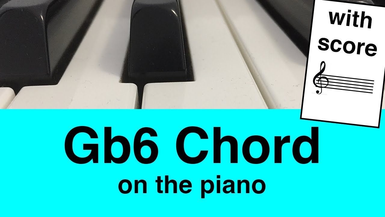 Learn To Play Gb6 Chord On Piano: Easy Tutorial For Beginners | Music Simply Understood