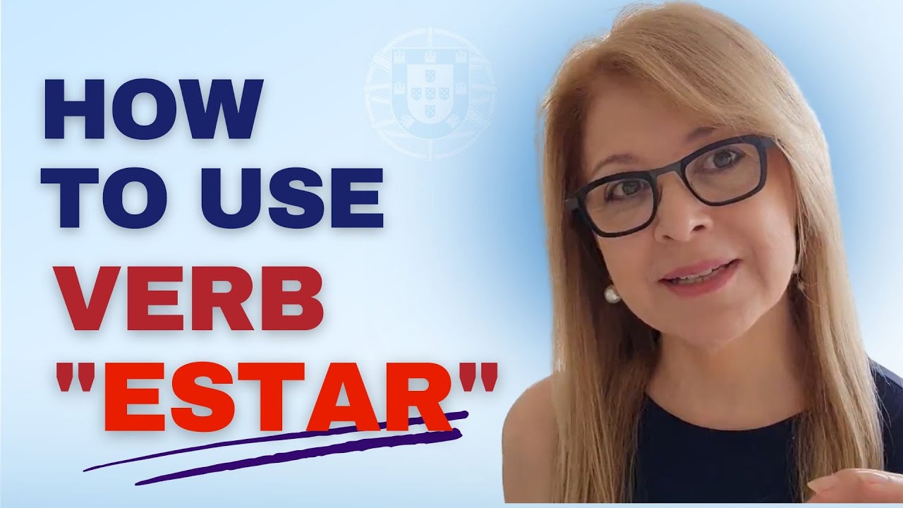 SABE COMO USAR O VERBO ESTAR EM PORTUGUÊS?