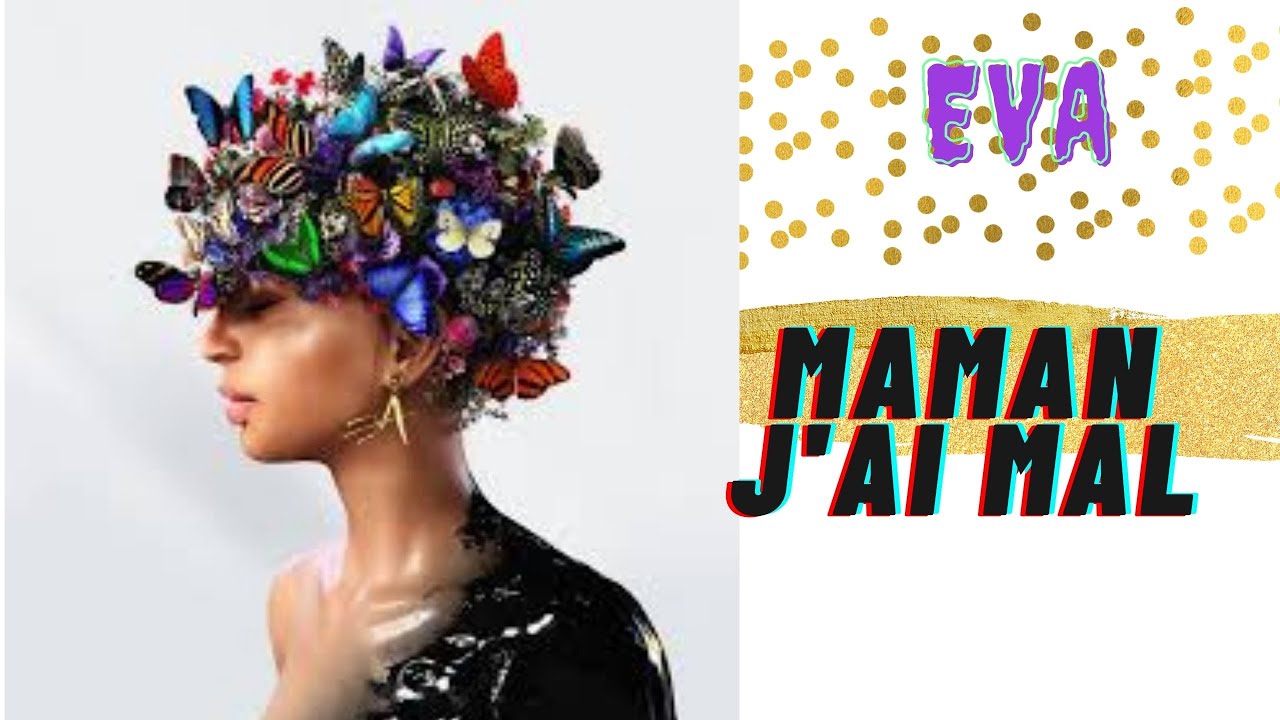 Eva - Maman j'ai mal (Paroles/Lyrics OFFICIEL )