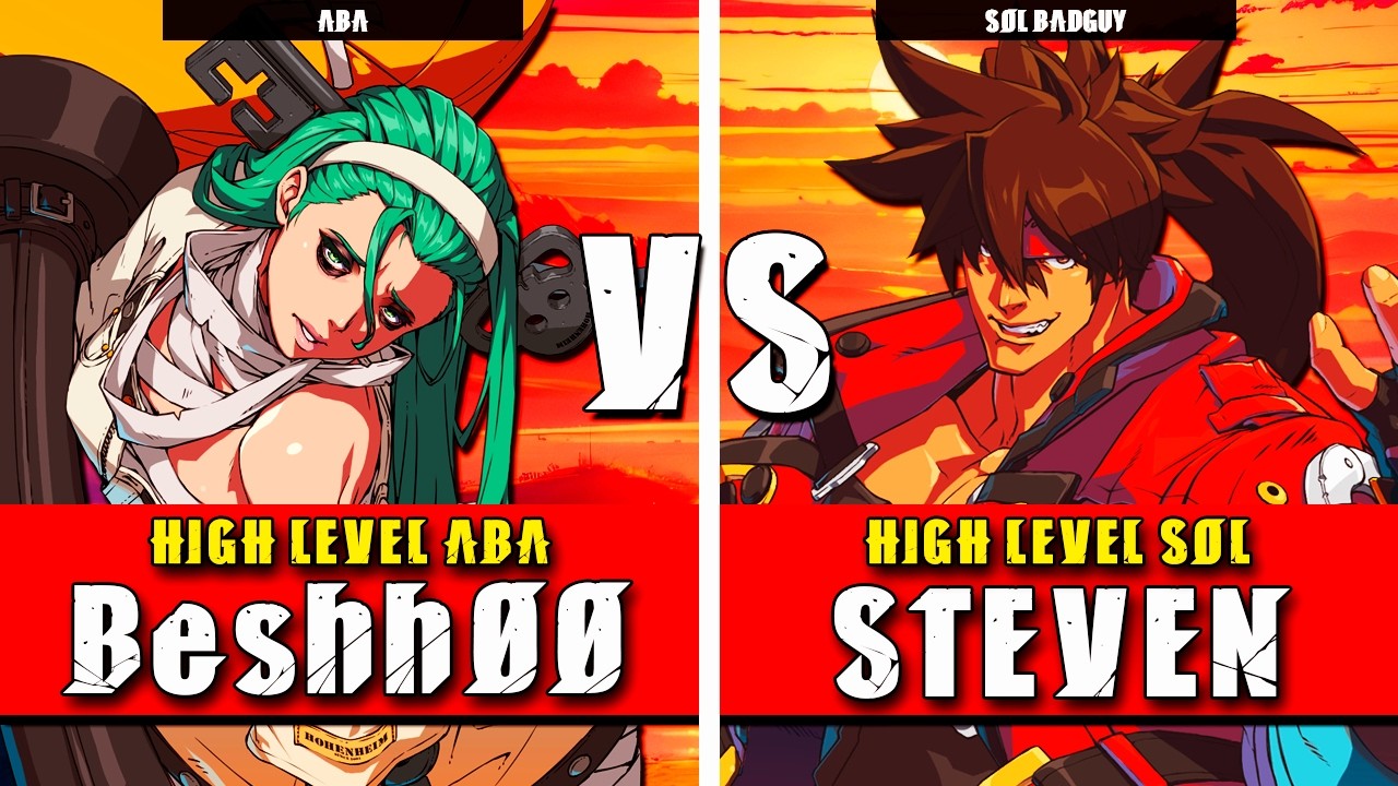 GGST | Beshh00 (Beshh00) VS STEVEN (Sol Badguy) | Guilty Gear Strive High level gameplay