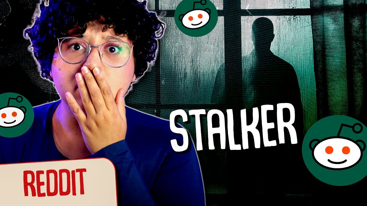 STALKER INVADIU A MINHA CASA | HISTÓRIAS DO REDDIT - STALKERS