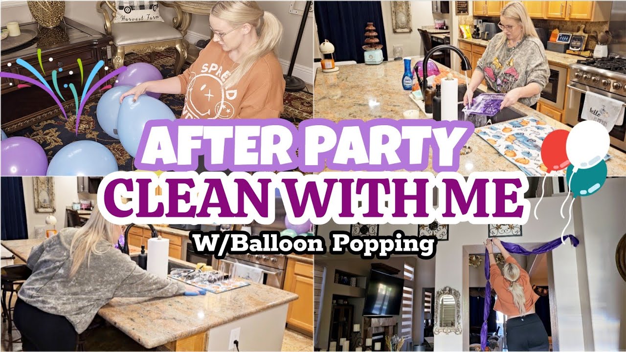 AFTER PARTY CLEAN UP | CLEANING MOTIVATION | BALLOON POPPING ASMR