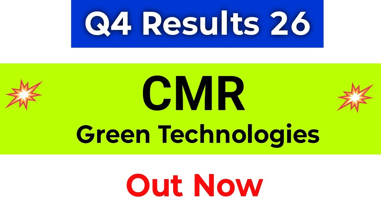 Cmr Green Technologies Q4 Results 2026 | Cmr Green Technologies Share Latest News | Cmr Green Share