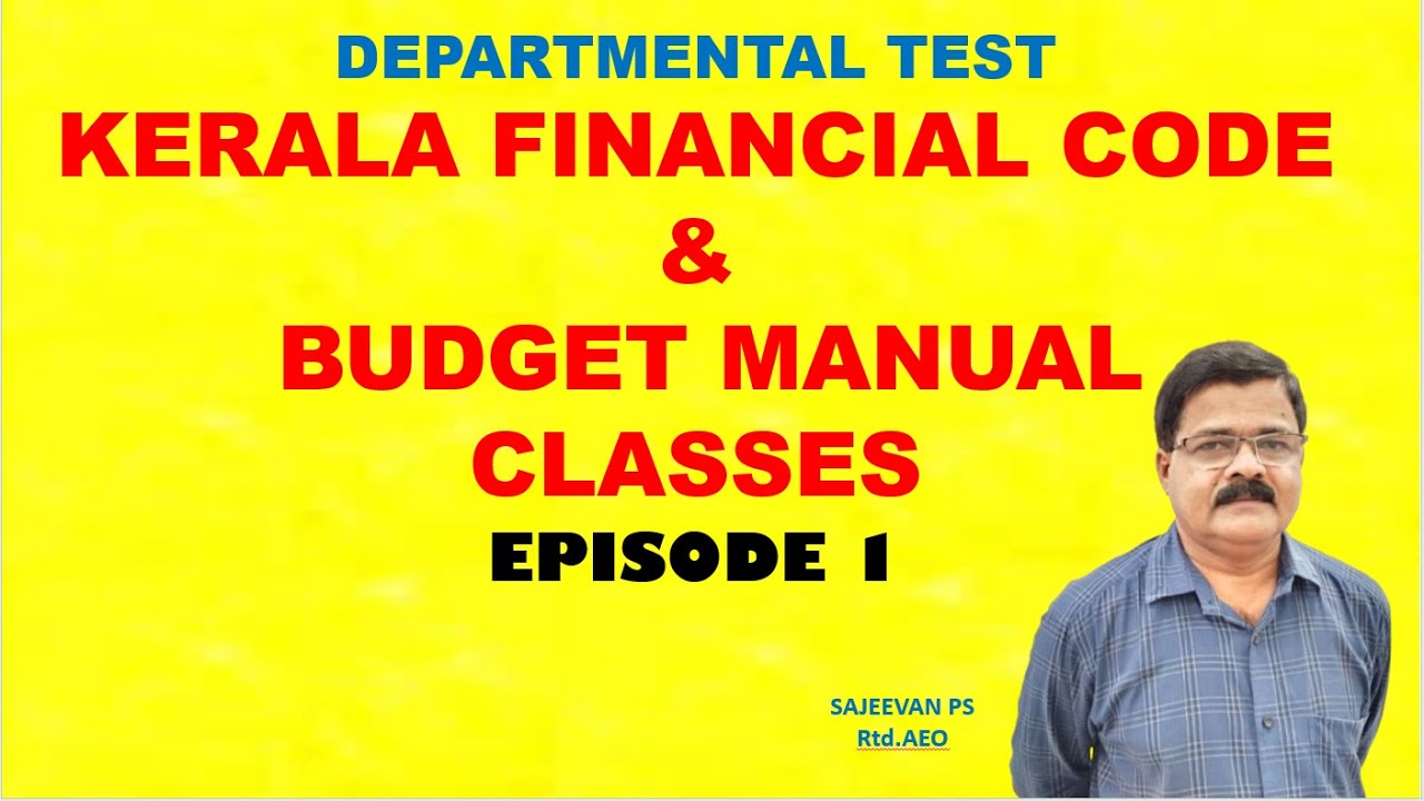 DEPARTMENTAL TEST/KERALA FINANCIAL CODE & BUDGET MANUALCLASSES/EPISODE 1