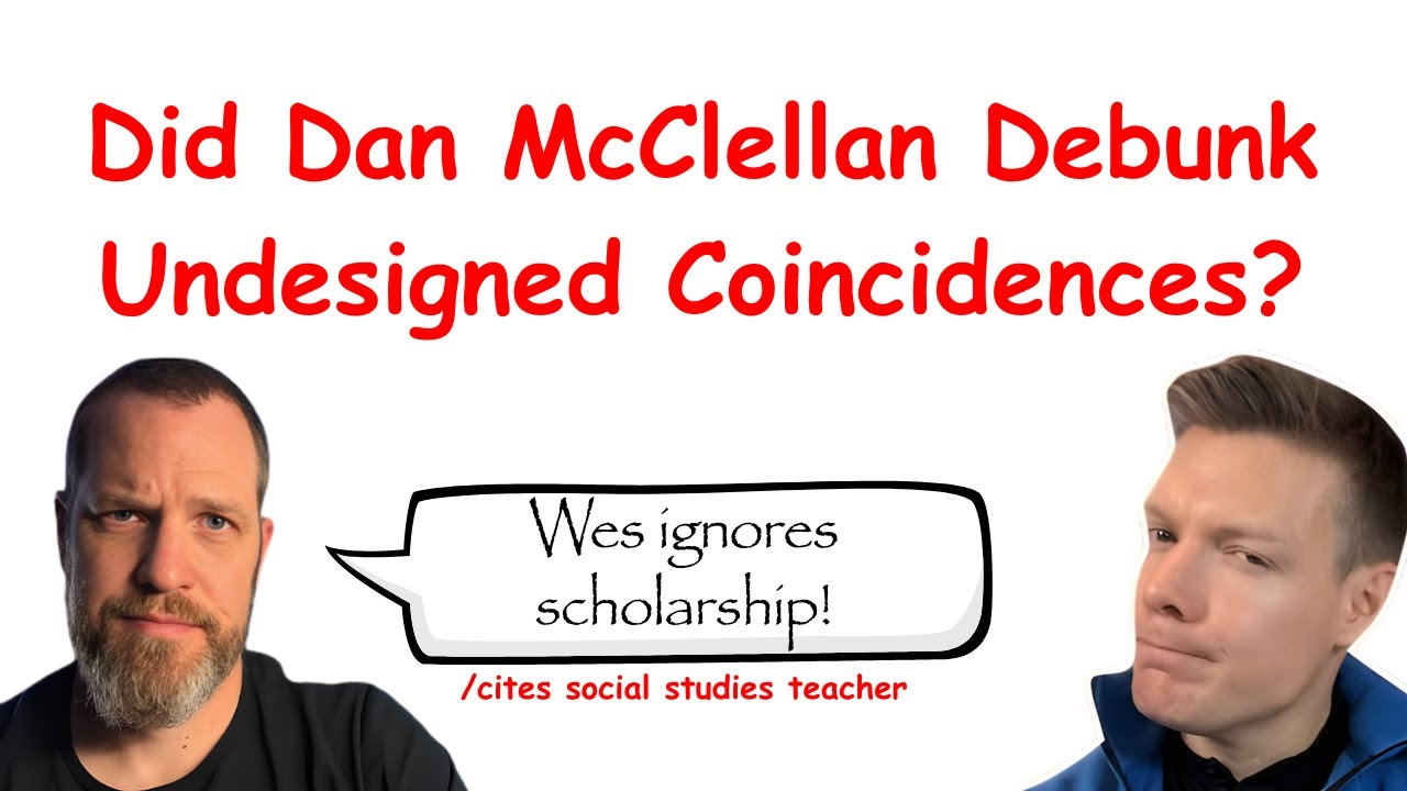 Dan McClellan vs Undesigned Coincidences | Who's Right?