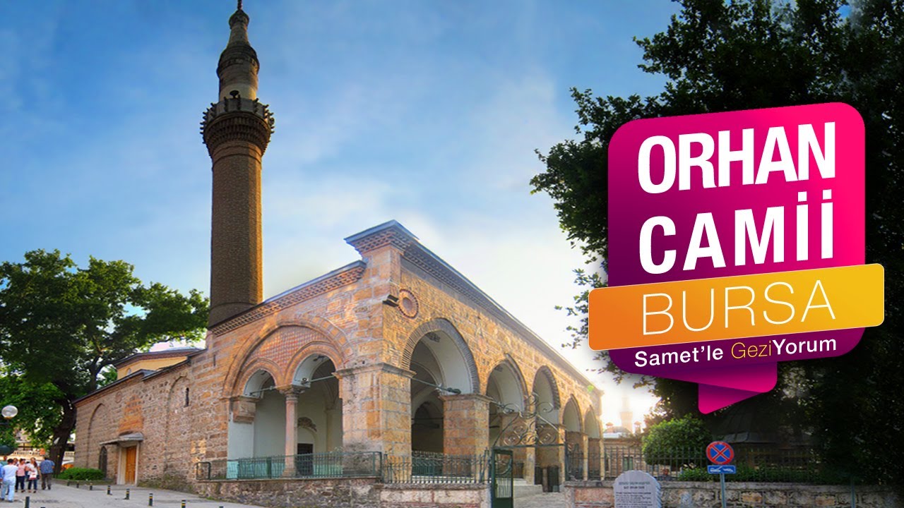 ☪️ Sultan Orhan Camii (Orhan Gazi Camii) (Sesli Anlatım)