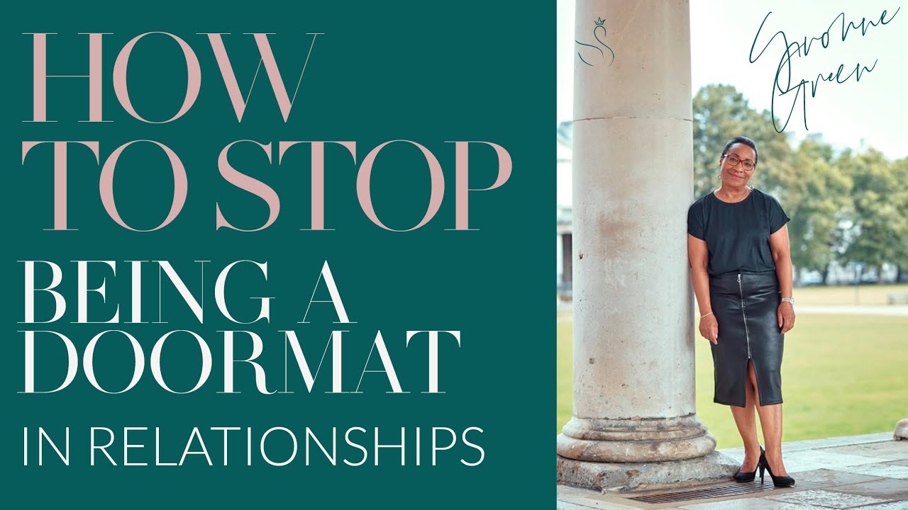 HOW TO STOP BEING A DOORMAT IN YOUR RELATIONSHIP
