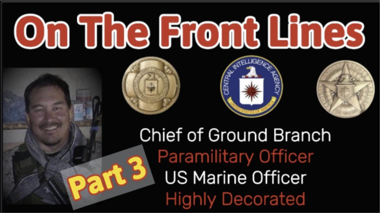 EP221 On The Front Lines: A Marine and CIA Distinguished Intelligence Cross Recipient. Part 3