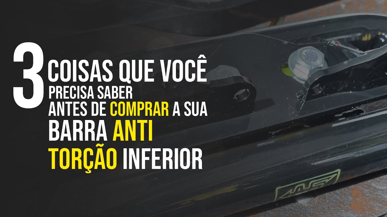 3 coisas que você precisa saber antes de comprar a sua barra anti torção inferior da AG Componentes
