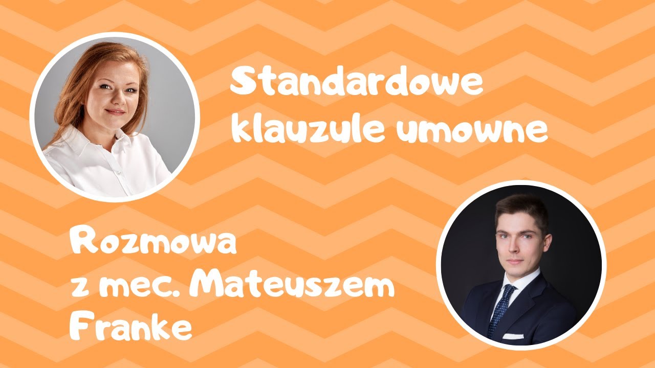 Standardowe klauzule umowne przy powierzeniu przetwarzania - rozmowa z mec. Mateuszem Franke