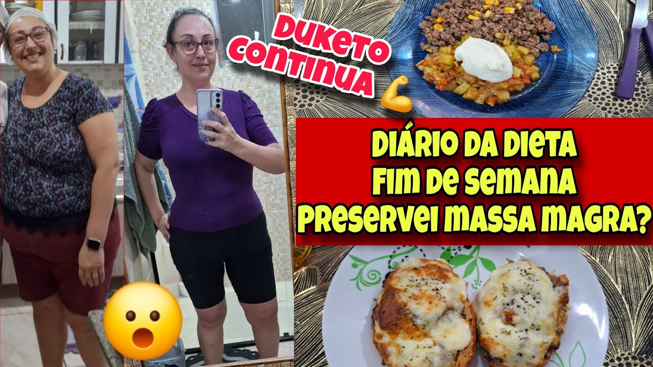 DIÁRIO DA DIETA | FIM DE SEMANA | ESTOU PRESERVANDO MASSA MAGRA?? MUDANÇAS NA COZINHA ❤️