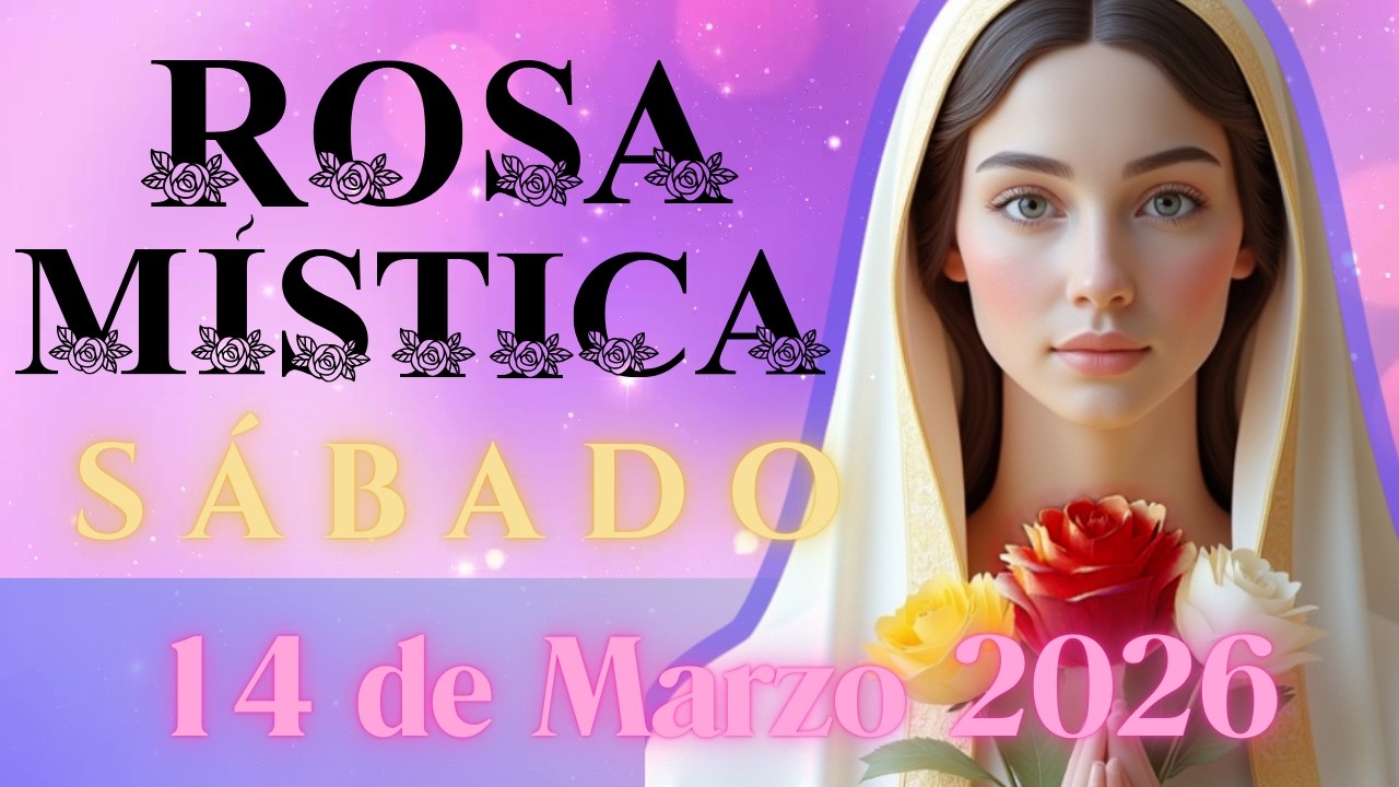 Rosario a María Rosa Mística, SÁBADO 14 DE MARZO  2026#rosamistica  #santorosario #sabado