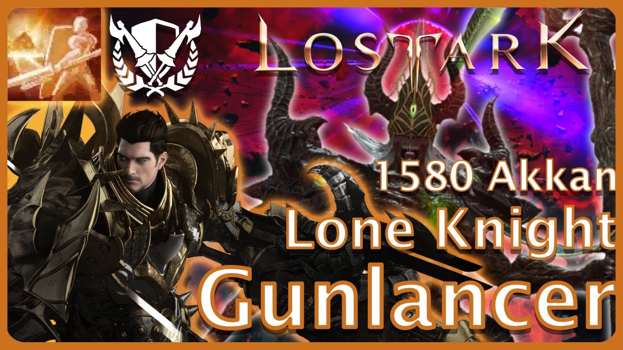 Lost Ark - Solo Akkan Lone Knight Gunlancer 1580