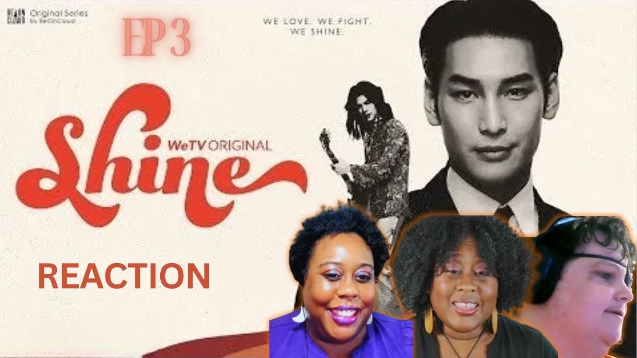 Shine Ep 3 - REVIEW AND RECAP
