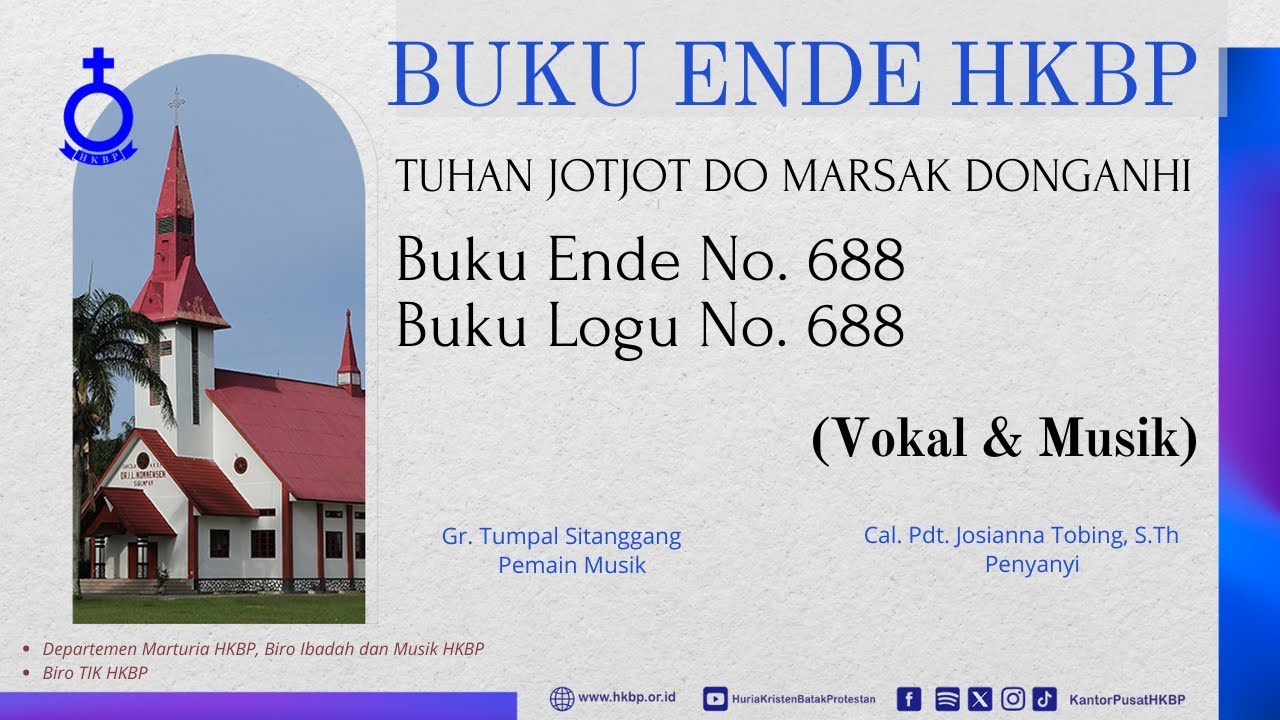 BUKU ENDE HKBP No. 688 Buku Logu No. 688   TUHAN JOTJOT DO MARSAK DONGANHI  (Vokal & Musik)