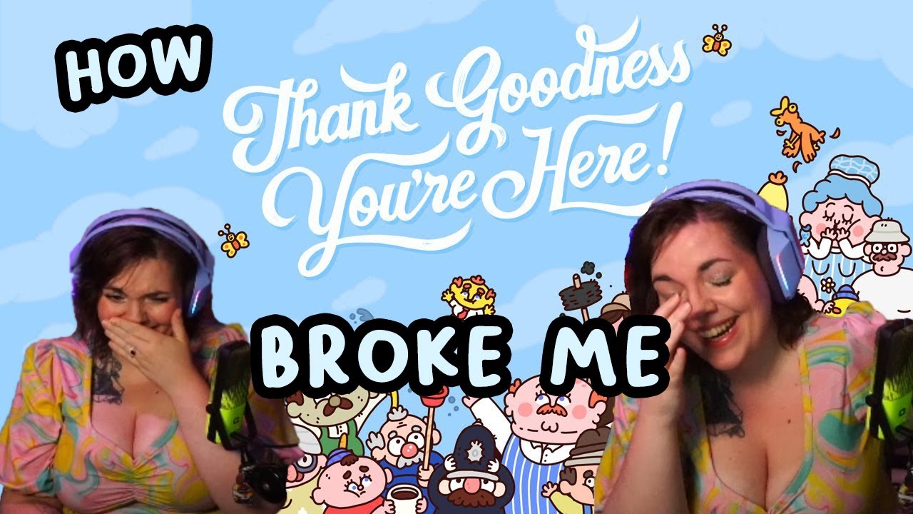 Thank Goodness You're Here absolutely broke me