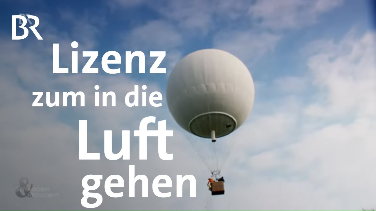 Der Gasballon-Führerschein: So läuft die Fahrprüfung ab | Schwaben & Altbayern | BR