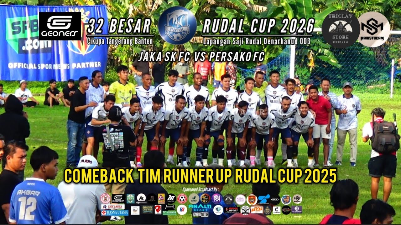 32 BESAR RUDAL CUP 2026 BABAK 1 : JAKA SK FC VS PERSAKO FC - LIGA TARKAM TANGERANG BANTEN 
