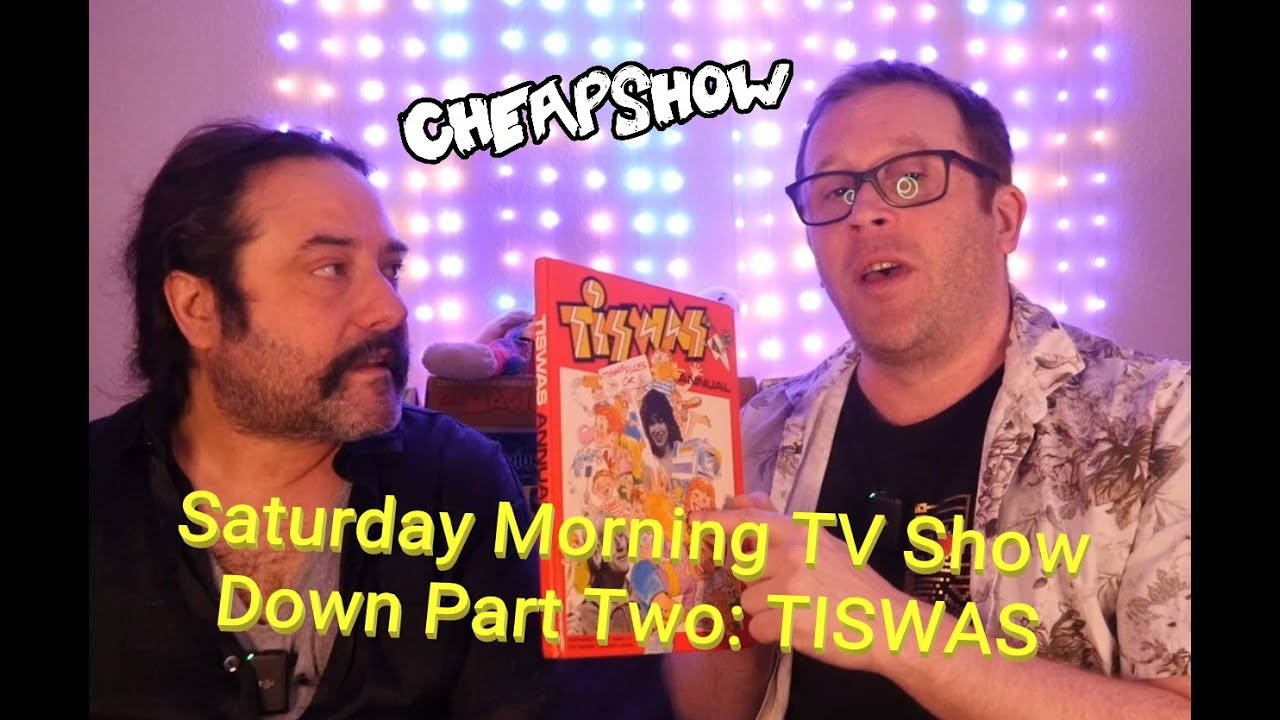 Cheap Shots: Saturday Morning TV Showdown Part Two Tiswas