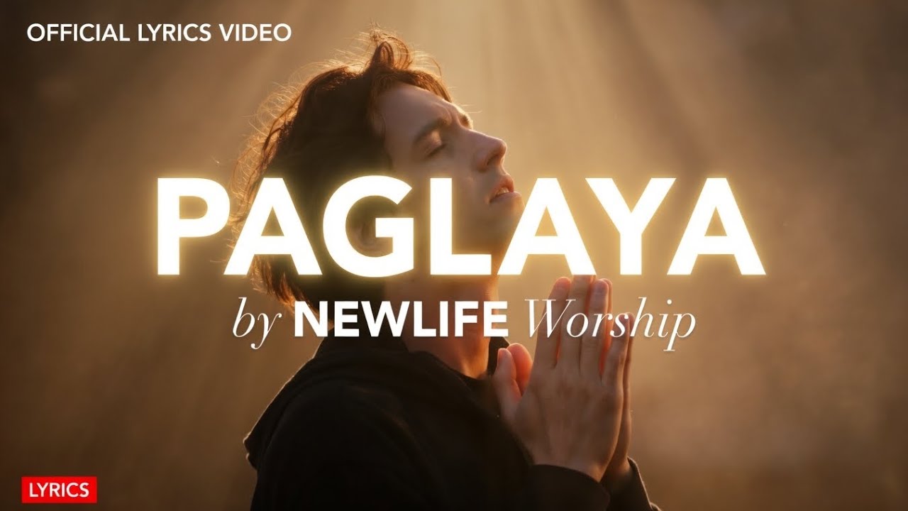 Paglaya – Official Lyric Video  | NEWLIFE Worship