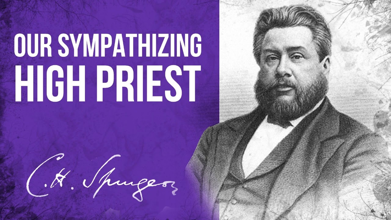 Our Sympathizing High Priest (Hebrews 5:7-10) - Charles Spurgeon Sermon