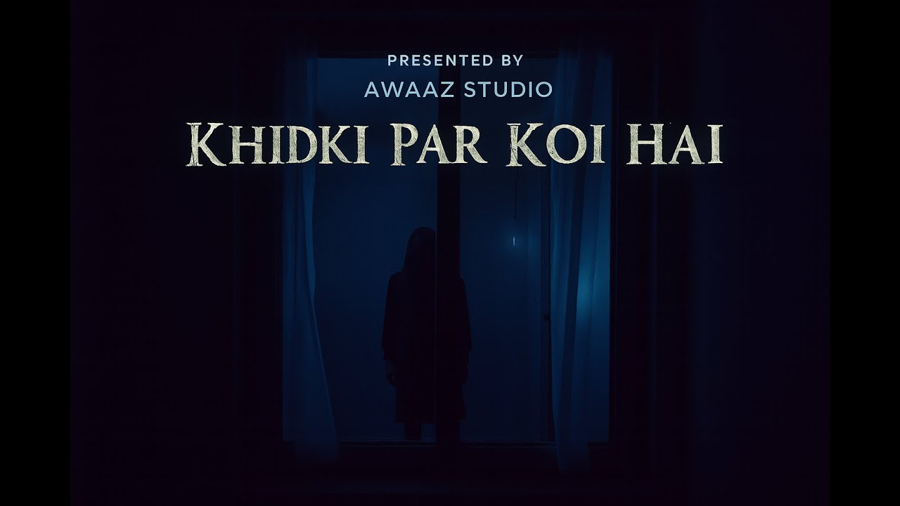 KHIDKI PAR KOI HAI | Official Horror Music Video | Awaaz Studio