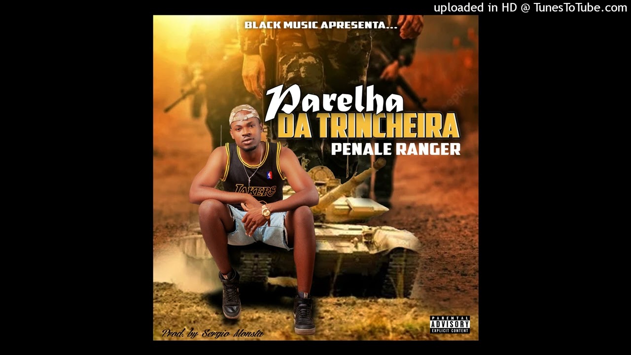 Penale Ranger - Parelha Da Trincheira (Kuduro) Fula News