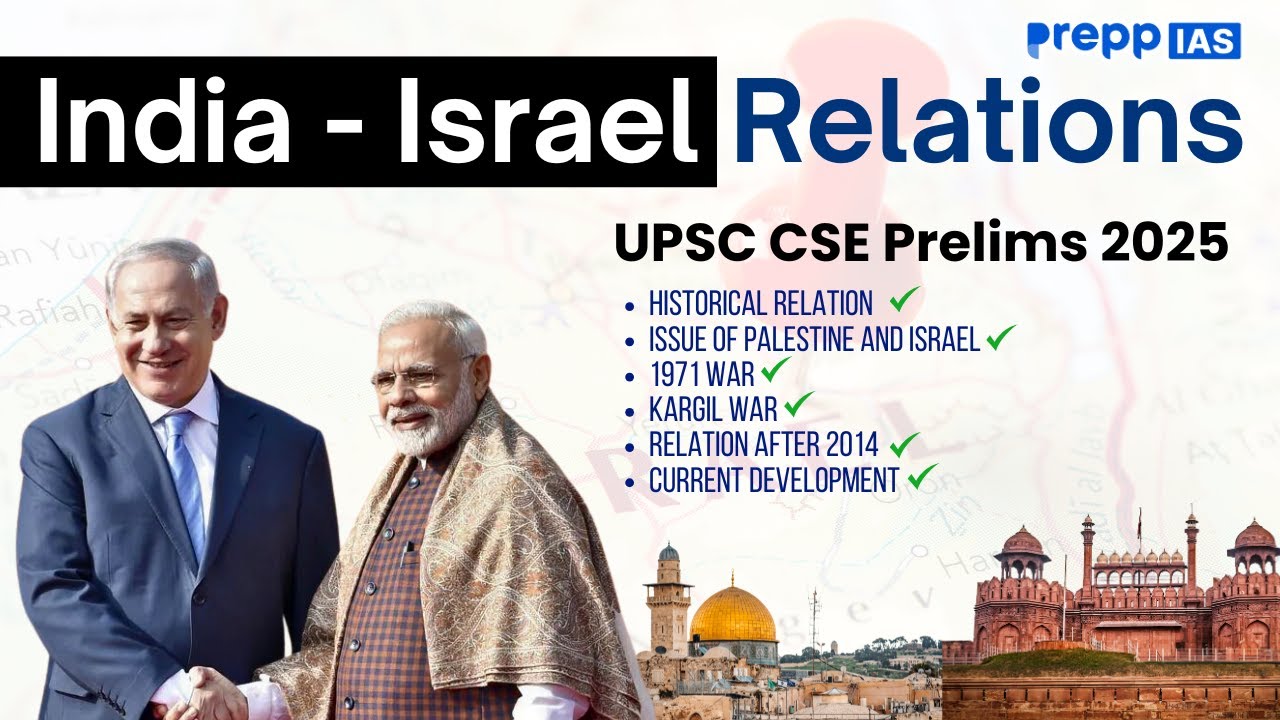 India - Israel Relations | Full Detailed Analysis for UPSC Prelims 2025