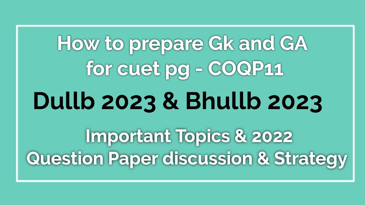 Gk & GS Preparation & Strategy for Cuet Pg COPQ11| Dullb Bhullb| Paper Solution 2022 with analysis