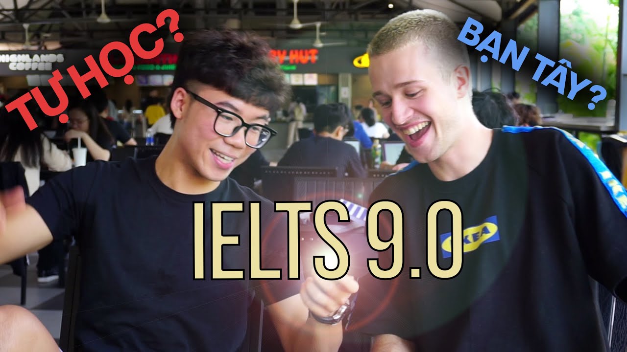 Hỏi Bạn Tây Cách Tự Học IELTS 9.0??