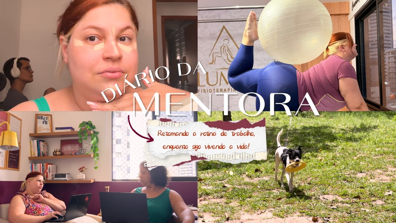 Diário da Mentora | De volta a rotina de trabalho e a tentativa de ser uma Youtuber funcional