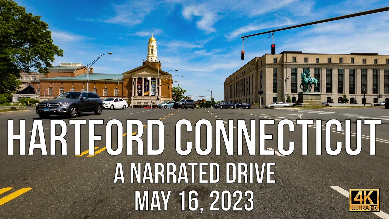 Hartford, Connecticut a Narrated drive. May 16, 2023.