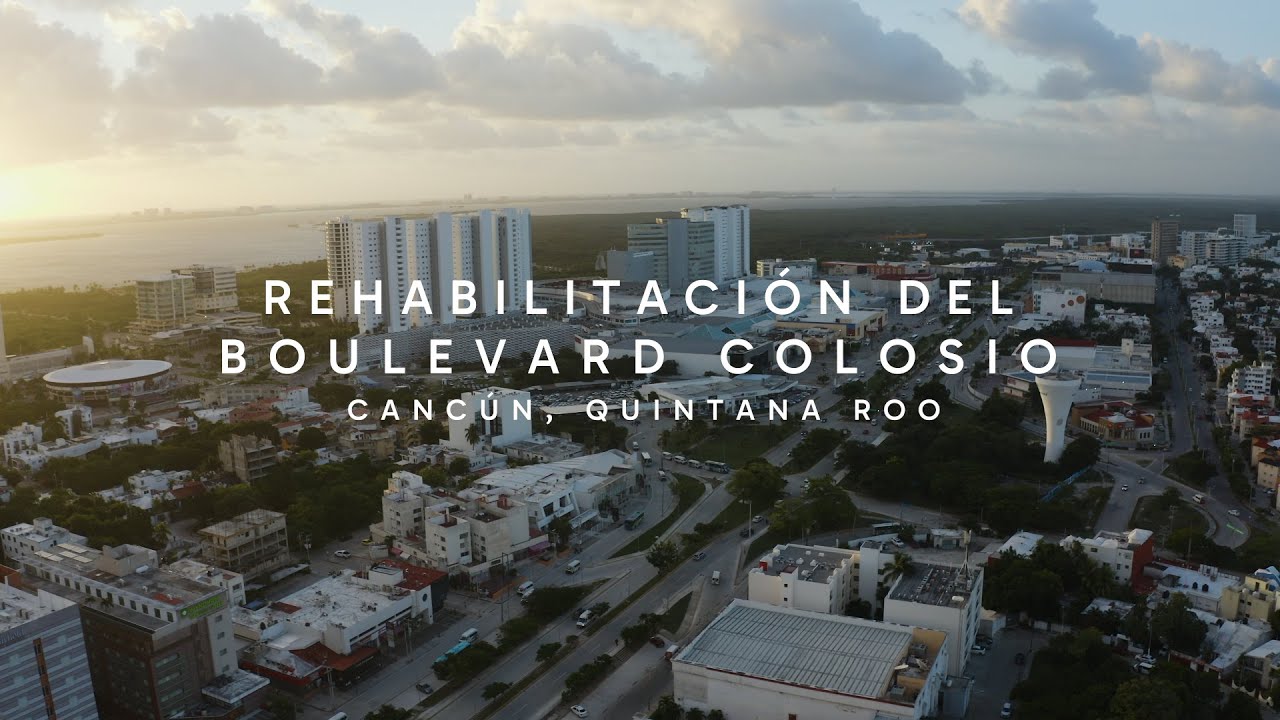 👷🏖️ ¿CÓMO TRANSFORMAMOS BOULEVARD COLOSIO EN CANCÚN?