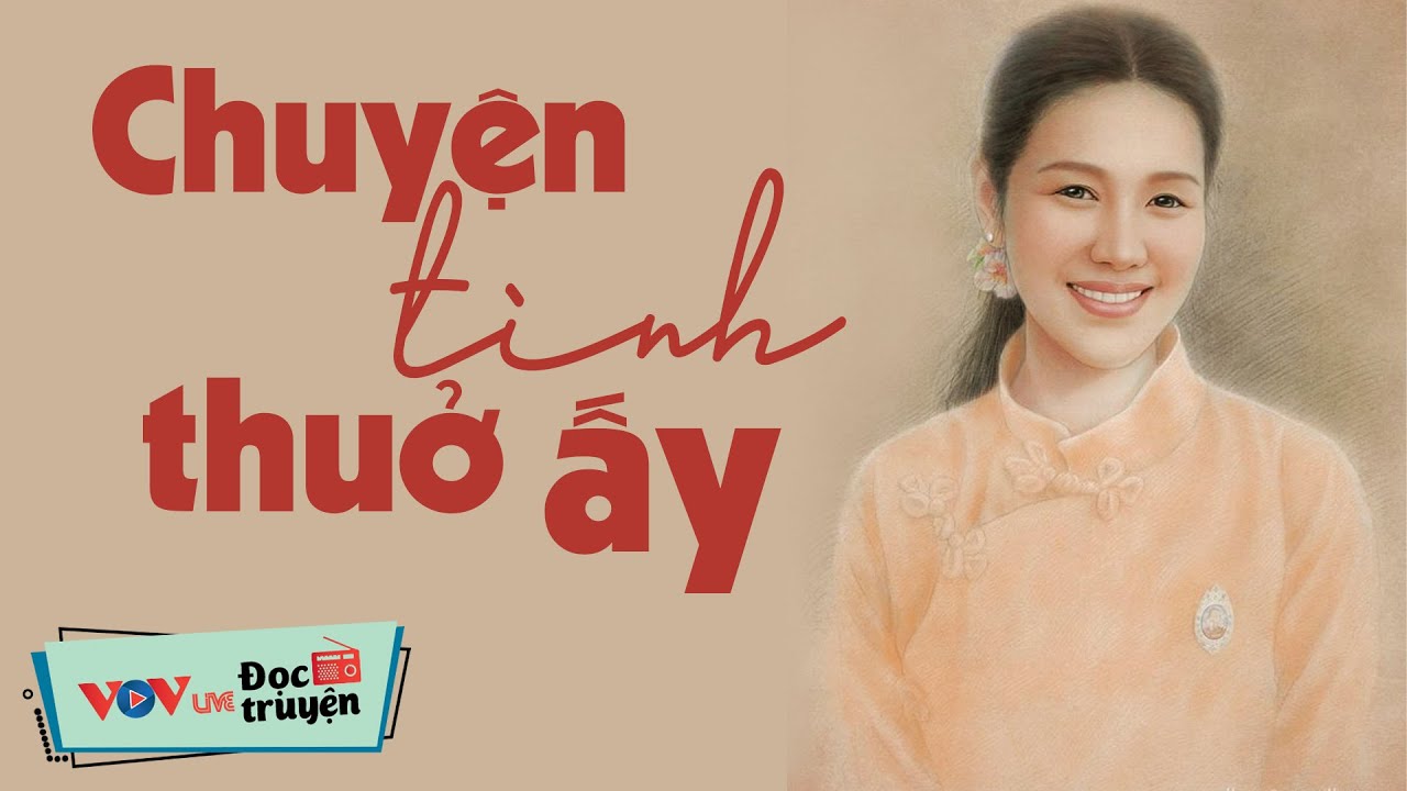 Truyện Đêm Khuya Việt Nam CHUYỆN TÌNH THƯỞ ẤY | Đọc Truyện Đêm Khuya Đài Tiếng Nói Việt Nam VOV 1028
