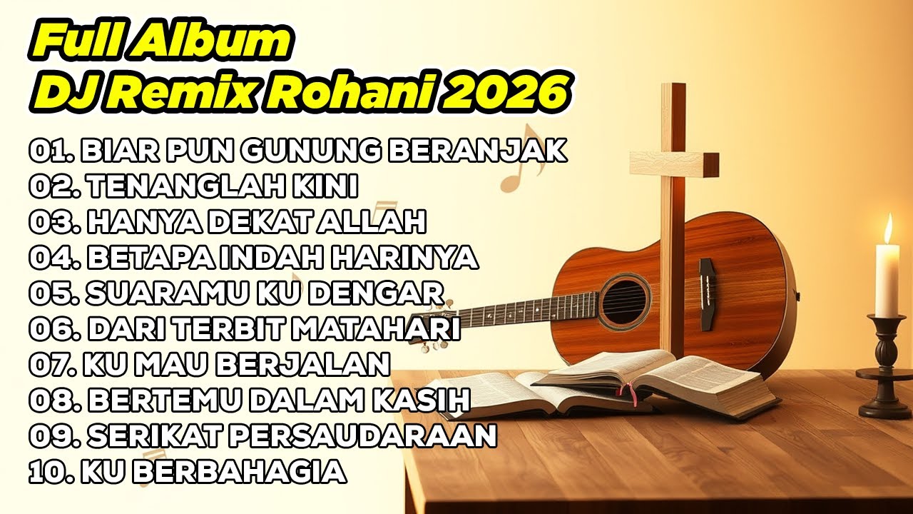 DJ REMIX ROHANI 2026💃 BIARPUN GUNUNG BERANJAK ✝️ TENANGLAH KINI HATIKU ✝️ HANYA DEKAT ALLAH6