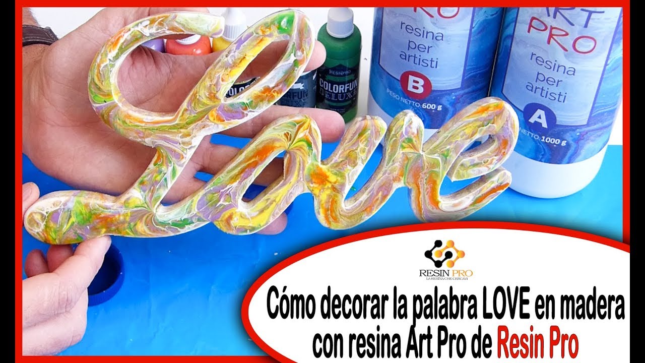 Cómo decorar la palabra LOVE de madera, con resina Art Pro de Resin Pro