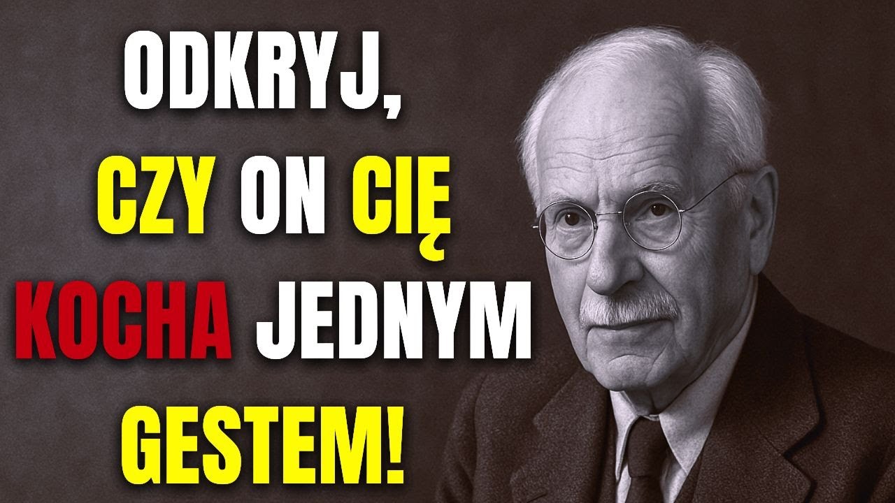 CARL JUNG: Ten jeden gest oznacza, że on już cię kocha.