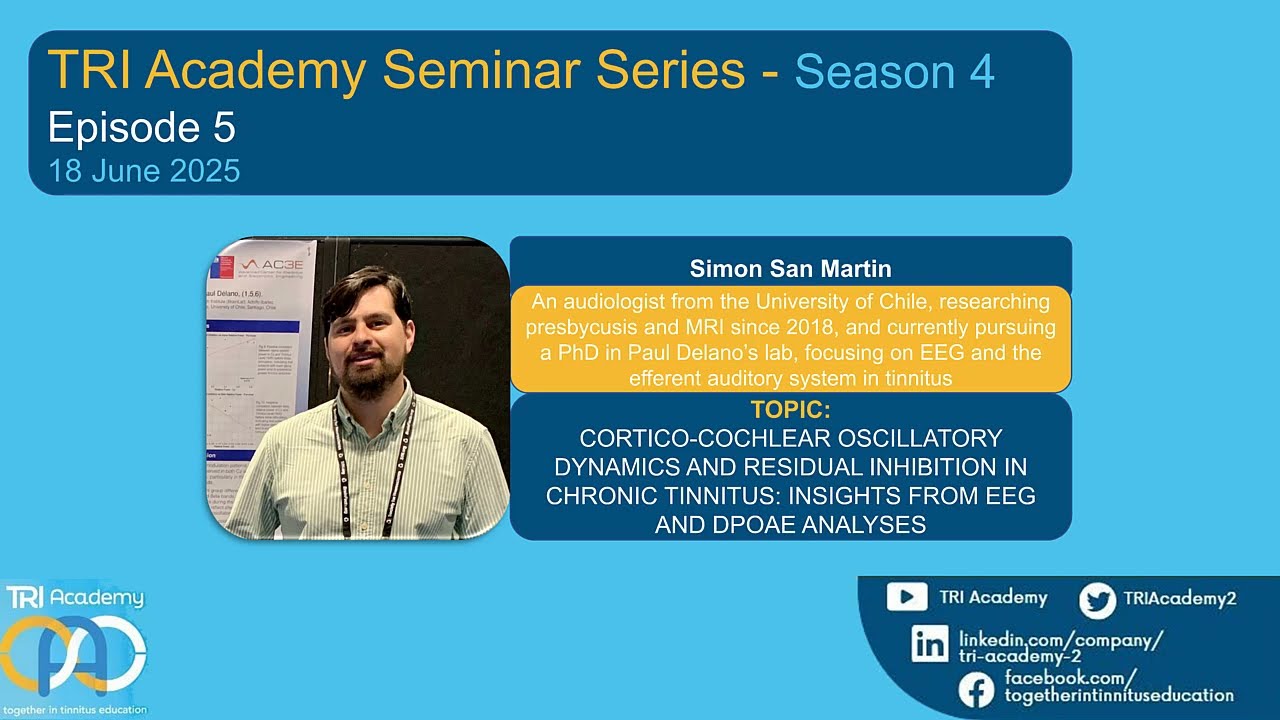 S4E5 4/5 Cortico-cochlear oscillatory dynamics and tinnitus residual inhibition by Simon San Martin