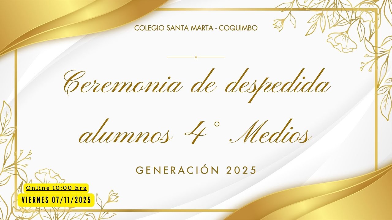 Ceremonia de despedida alumnos cuartos medios Generación 2025 -  Colegio Santa Marta de Coquimbo
