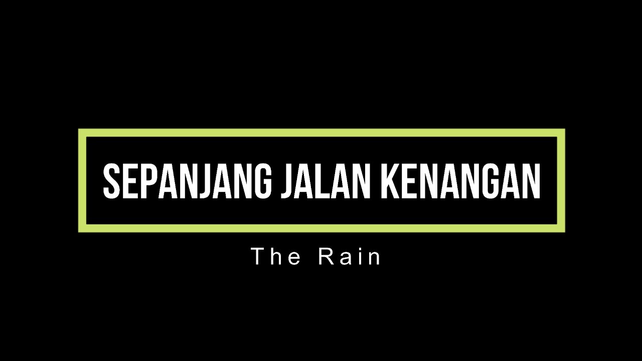 SEPANJANG JALAN KENANGAN - The Rain ( Karaoke )