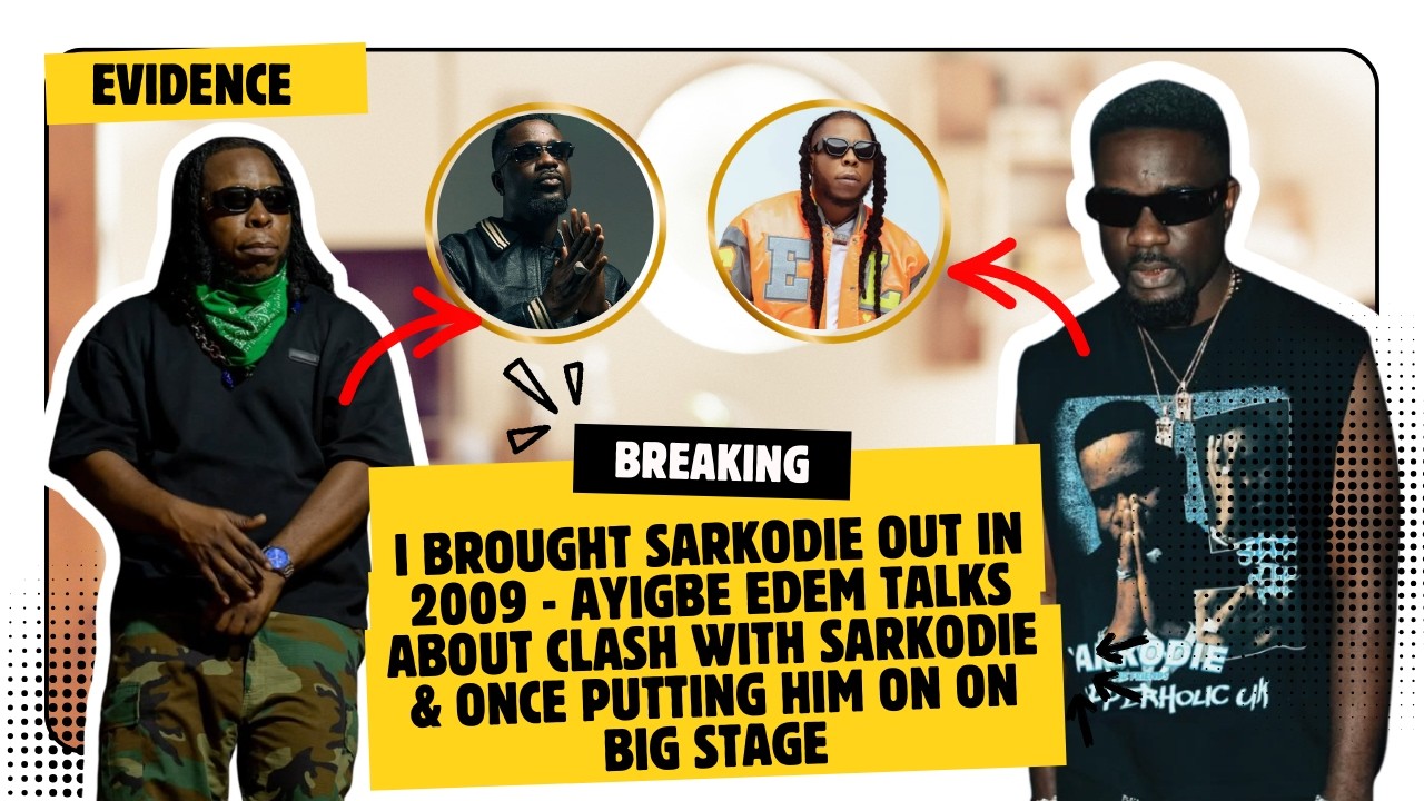 I Brought Sarkodie Out In 2009 - Ayigbe Edem Talks About CLA$H With Sarkodie & Once Putting Him On
