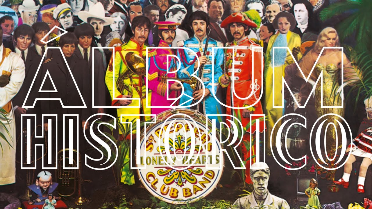LA HISTORIA DEL SGT. PEPPER'S LONELY HEARTS CLUB BAND DE THE BEATLES | 