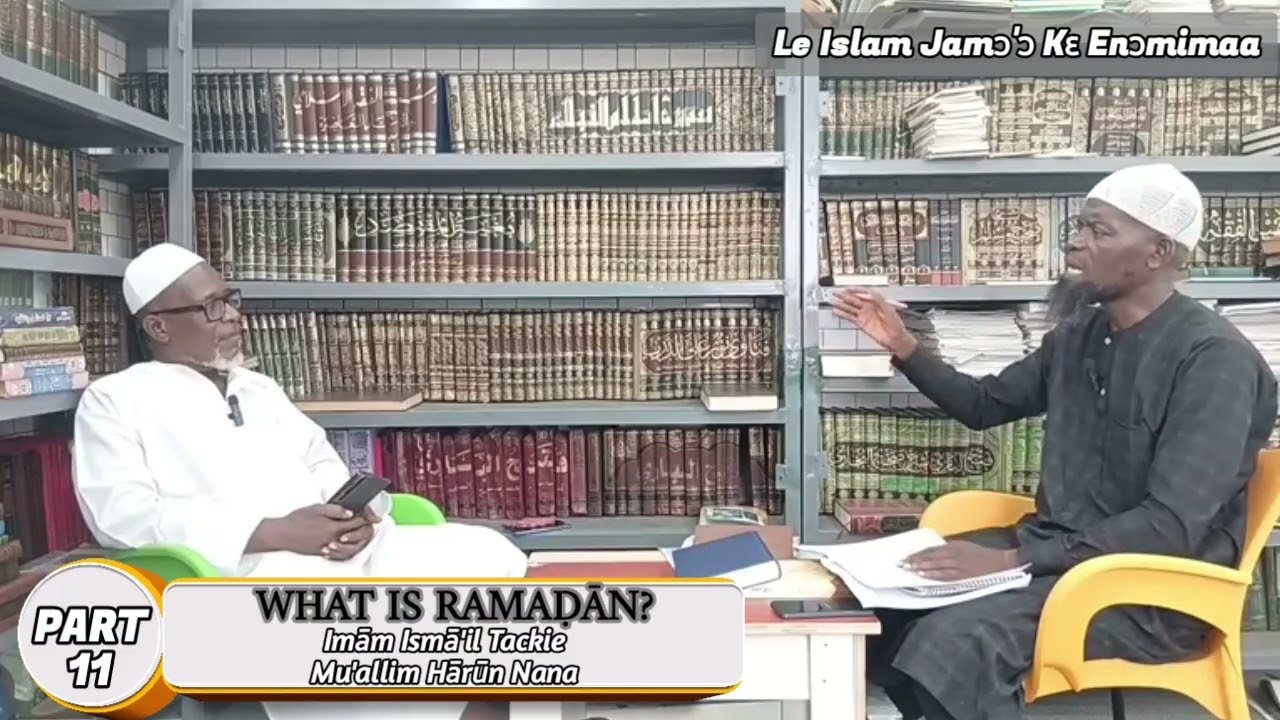 Preparing For Ramadaan | Part 11 | Imām Ismā'il Tackie & Mu'allim Hārūn Nana |🕌 Markaz Sahaba, Accra