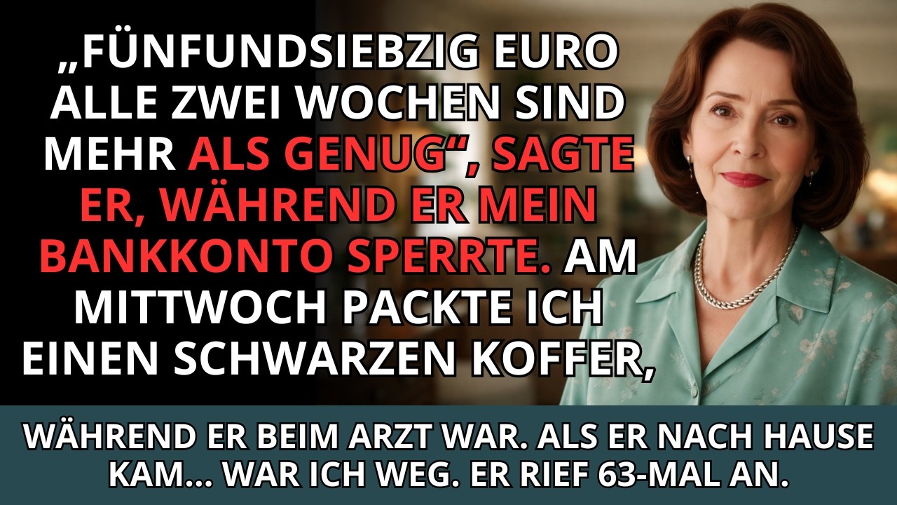 „Fünfundsiebzig Euro alle zwei Wochen reichen völlig“, sagte mein Ehemann, während er die Kontrol...