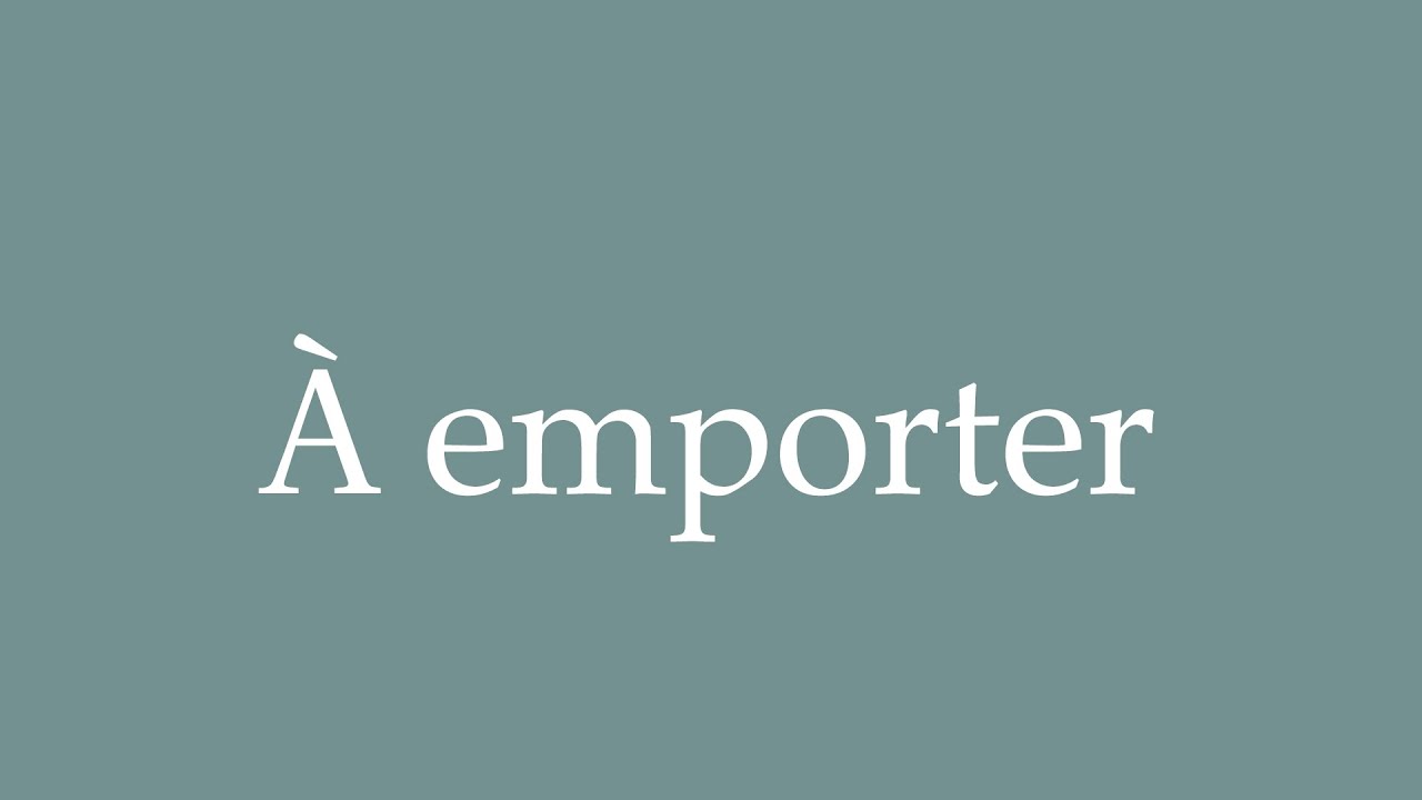 How to Pronounce ''&Agrave; emporter'' (To go) Correctly in French