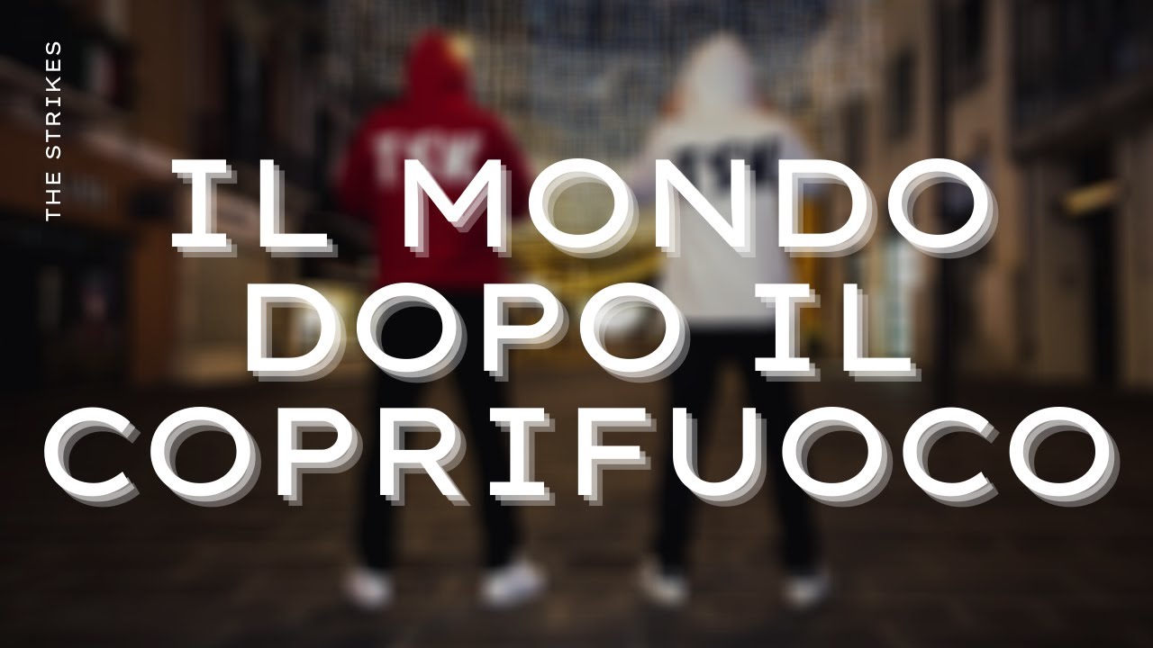 IL MONDO DOPO IL COPRIFUOCO