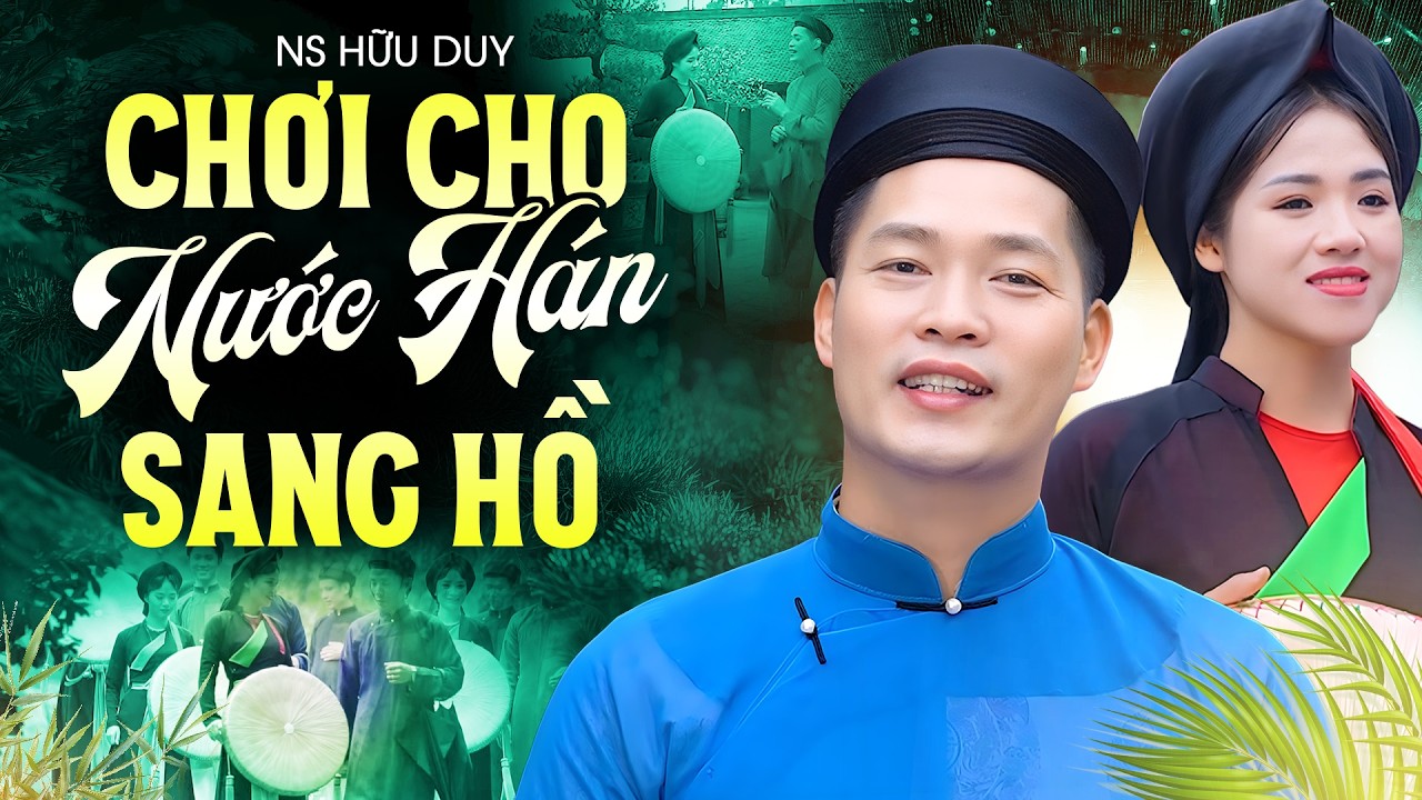 Chơi Cho Nước Hán Sang Hồ – NS Hữu Duy | Dân Ca Quan Họ Bắc Ninh Hay Nhất 2026 (MV Official)
