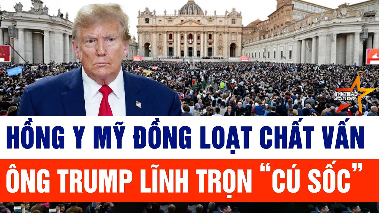 Hồng y Mỹ đồng loạt chất vấn, ông Trump lĩnh trọn “cú sốc”