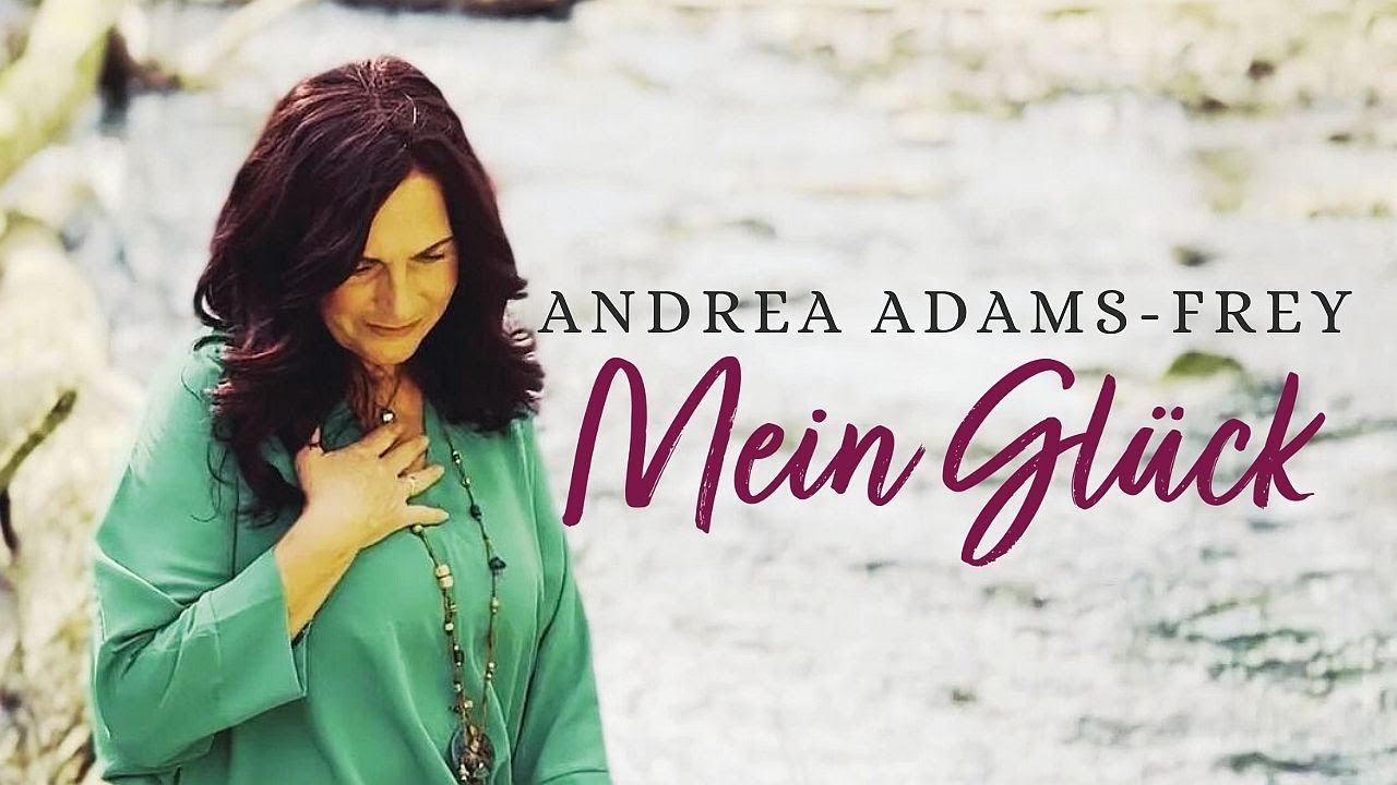 Andrea Adams-Frey – Mein Glück (Offizielles Musikvideo)
